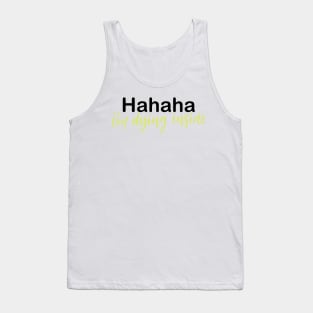 Haha I'm Dying Inside Lettering Tank Top